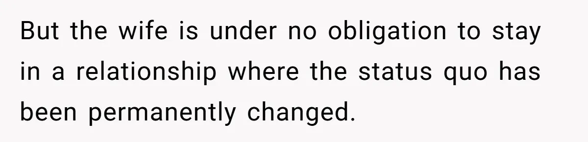 A Surprise Six-Year-Old Son Leads to a Heartbreaking Divorce for a Once-Happy Couple But the wife is under no obligation to stay in a relationship where the status quo has been permanently changed.