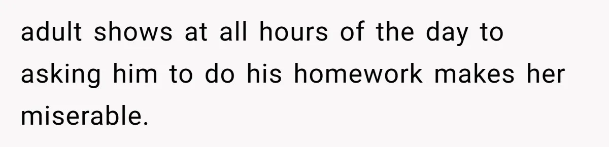 A Surprise Six-Year-Old Son Leads to a Heartbreaking Divorce for a Once-Happy Couple adult shows at all hours of the day to asking him to do his homework makes her miserable.