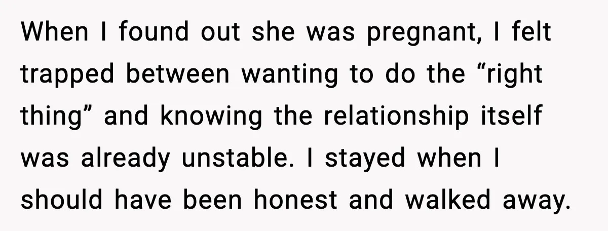 Wife Wants a Divorce, Then Asks Him to Handle Her Bank Calls, He Says No When I found out she was pregnant, I felt trapped between wanting to do the “right thing” and knowing the relationship itself was already unstable. I stayed when I should...