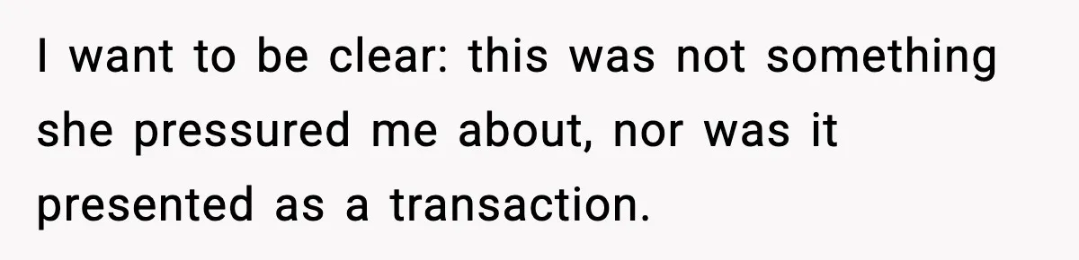 Wife Wants a Divorce, Then Asks Him to Handle Her Bank Calls, He Says No I want to be clear: this was not something she pressured me about, nor was it presented as a transaction.