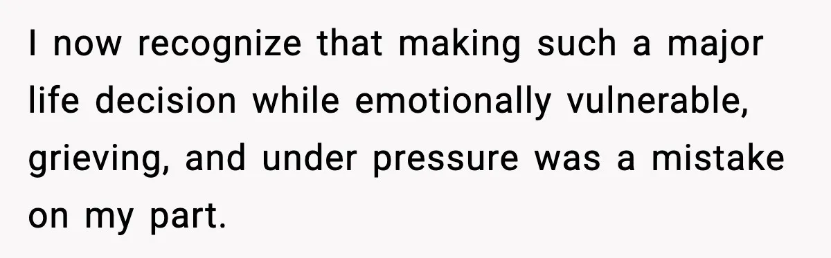 Wife Wants a Divorce, Then Asks Him to Handle Her Bank Calls, He Says No I now recognize that making such a major life decision while emotionally vulnerable, grieving, and under pressure was a mistake on my part.