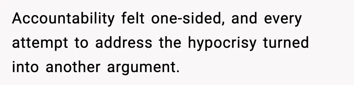 Wife Wants a Divorce, Then Asks Him to Handle Her Bank Calls, He Says No Accountability felt one-sided, and every attempt to address the hypocrisy turned into another argument.