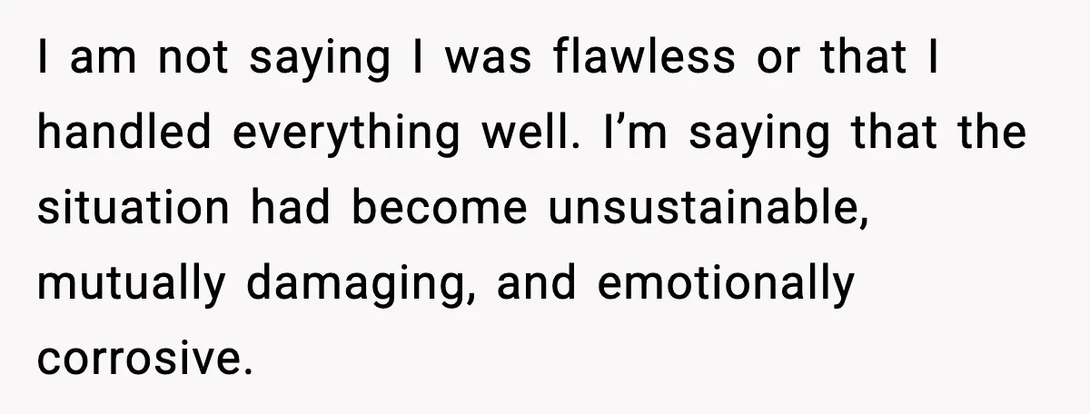 Wife Wants a Divorce, Then Asks Him to Handle Her Bank Calls, He Says No I am not saying I was flawless or that I handled everything well. I’m saying that the situation had become unsustainable, mutually damaging, and emotionally corrosive.