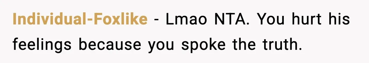 “You Want a Mommy, Not a Wife,” Friend Says After Trad Wife Argument Individual-Foxlike - Lmao NTA. You hurt his feelings because you spoke the truth.
