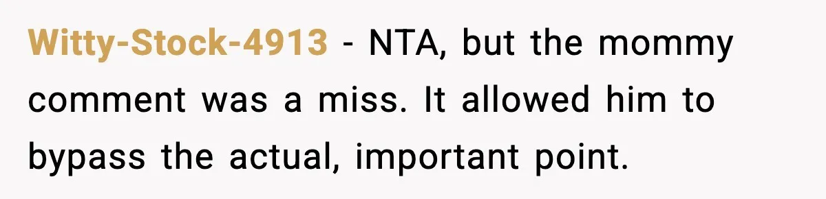 “You Want a Mommy, Not a Wife,” Friend Says After Trad Wife Argument Witty-Stock-4913 - NTA, but the mommy comment was a miss. It allowed him to bypass the actual, important point.
