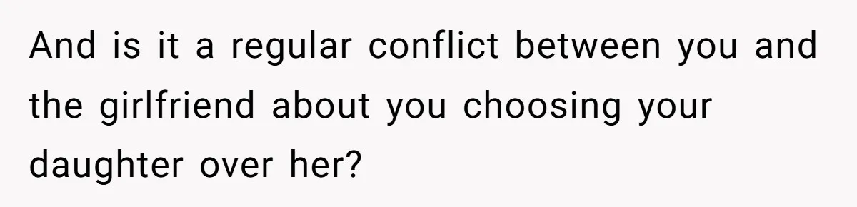 Girlfriend Reaches Her Breaking Point After Boyfriend Gives Away Promised Car And is it a regular conflict between you and the girlfriend about you choosing your daughter over her?