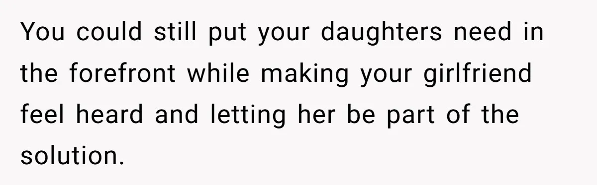 Girlfriend Reaches Her Breaking Point After Boyfriend Gives Away Promised Car You could still put your daughters need in the forefront while making your girlfriend feel heard and letting her be part of the solution.