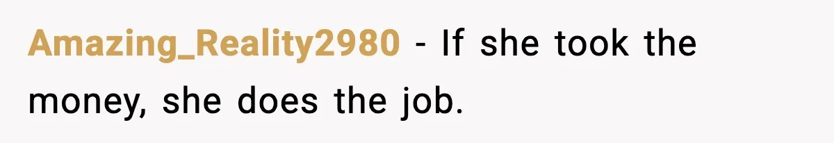 Amazing_Reality2980 - If she took the money, she does the job.