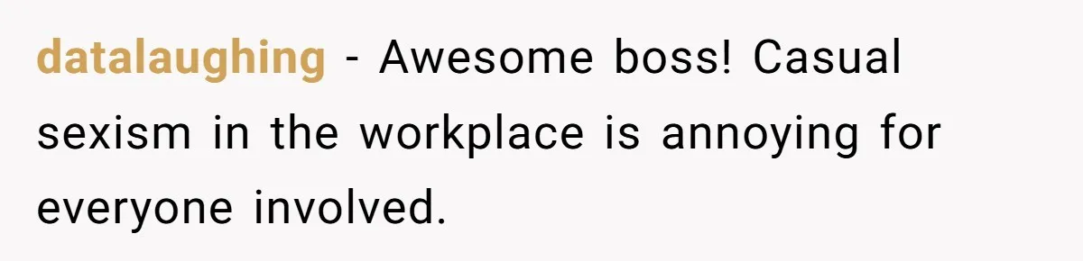 This Rockstar Boss Refused to Help an Executive Until He Apologized to His Female Manager datalaughing - Awesome boss! Casual sexism in the workplace is annoying for everyone involved.
