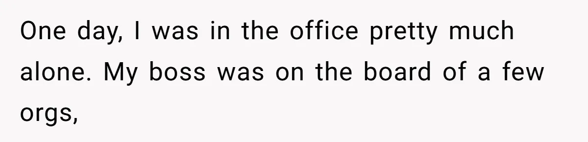 This Rockstar Boss Refused to Help an Executive Until He Apologized to His Female Manager One day, I was in the office pretty much alone. My boss was on the board of a few orgs,