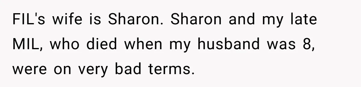 FIL's wife is Sharon. Sharon and my late MIL, who died when my husband was 8, were on very bad terms.