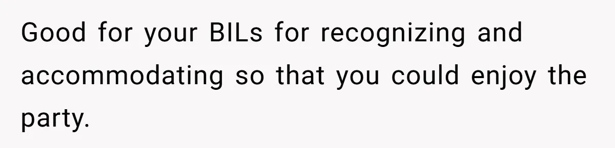 Woman in a Wheelchair Exposes Her MIL’s Secret Strategy to “Prove” She Can Walk Good for your BILs for recognizing and accommodating so that you could enjoy the party.