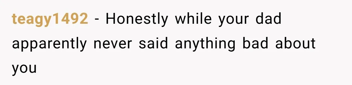 He Was the Family ATM Until He Found Out He Was Not Invited to the Wedding teagy1492 − Honestly while your dad apparently never said anything bad about you