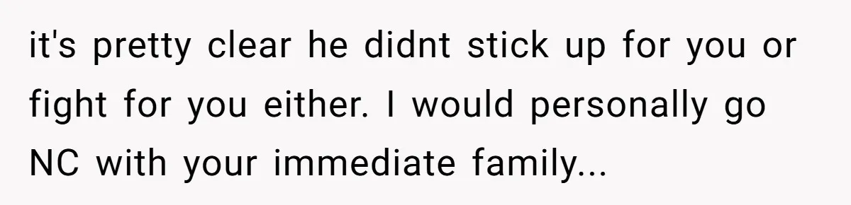 He Was the Family ATM Until He Found Out He Was Not Invited to the Wedding it's pretty clear he didnt stick up for you or fight for you either. I would personally go NC with your immediate family...