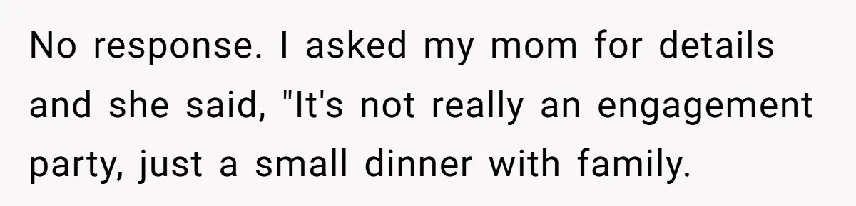 He Was the Family ATM Until He Found Out He Was Not Invited to the Wedding No response. I asked my mom for details and she said, "It's not really an engagement party, just a small dinner with family.