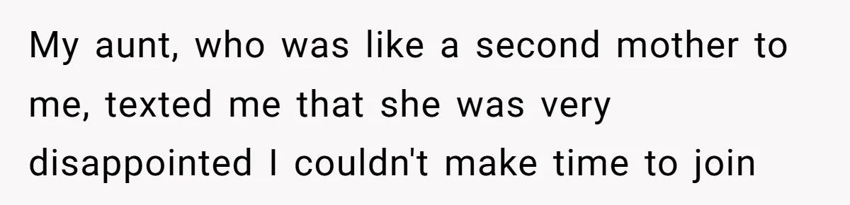 He Was the Family ATM Until He Found Out He Was Not Invited to the Wedding My aunt, who was like a second mother to me, texted me that she was very disappointed I couldn't make time to join