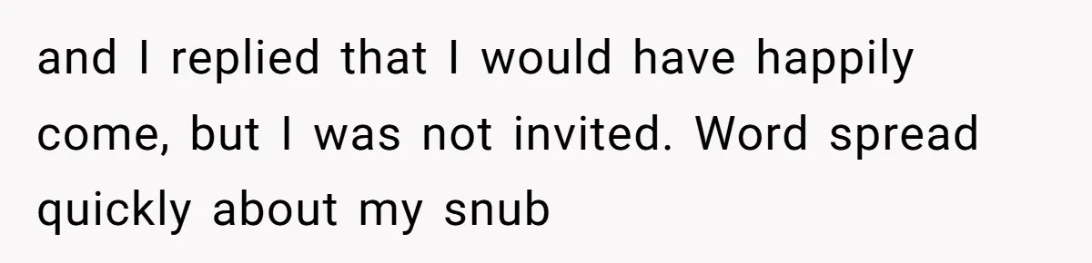He Was the Family ATM Until He Found Out He Was Not Invited to the Wedding and I replied that I would have happily come, but I was not invited. Word spread quickly about my snub