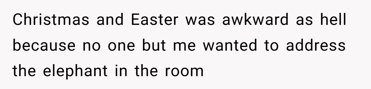 He Was the Family ATM Until He Found Out He Was Not Invited to the Wedding Christmas and Easter was awkward as hell because no one but me wanted to address the elephant in the room