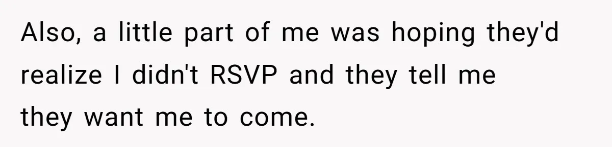 He Was the Family ATM Until He Found Out He Was Not Invited to the Wedding Also, a little part of me was hoping they'd realize I didn't RSVP and they tell me they want me to come.