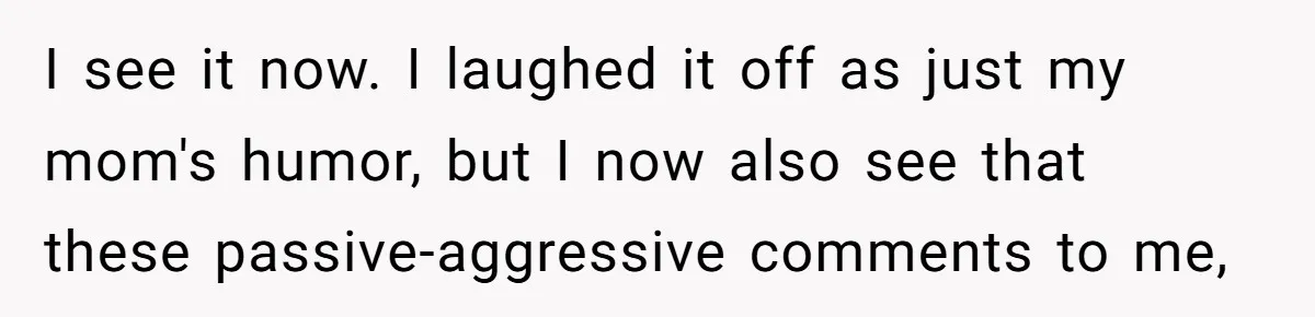 He Was the Family ATM Until He Found Out He Was Not Invited to the Wedding I see it now. I laughed it off as just my mom's humor, but I now also see that these passive-aggressive comments to me,