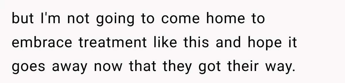 He Was the Family ATM Until He Found Out He Was Not Invited to the Wedding but I'm not going to come home to embrace treatment like this and hope it goes away now that they got their way.