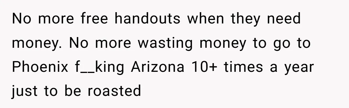 He Was the Family ATM Until He Found Out He Was Not Invited to the Wedding No more free handouts when they need money. No more wasting money to go to Phoenix f__king Arizona 10+ times a year just to be roasted