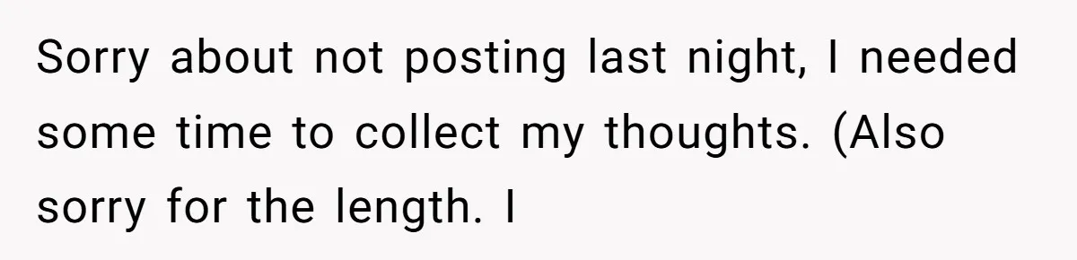 Sorry about not posting last night, I needed some time to collect my thoughts. (Also sorry for the length. I