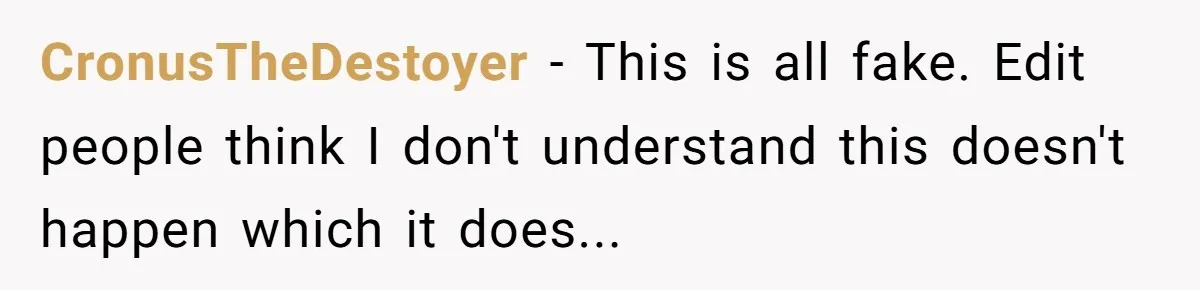 CronusTheDestoyer − This is all fake. Edit people think I don't understand this doesn't happen which it does...