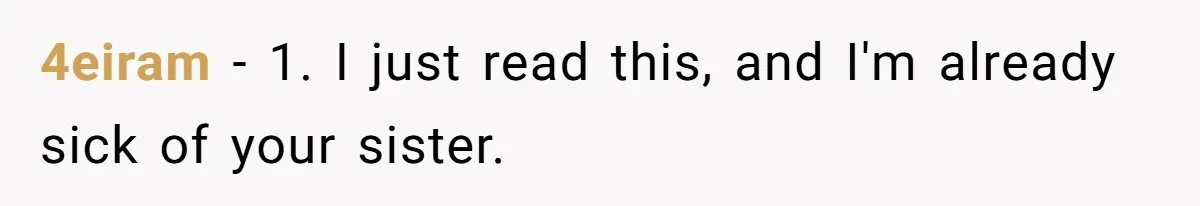 4eiram − 1. I just read this, and I'm already sick of your sister.
