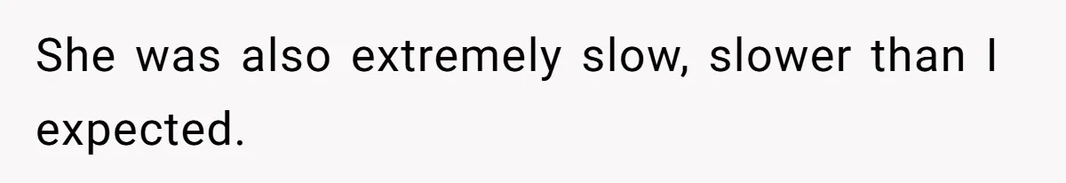 New Hire Fakes Her Skills, Then Gets Shocked When Her Teammate Calls Her Out She was also extremely slow, slower than I expected.