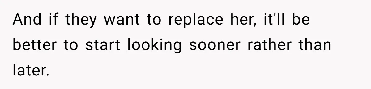 New Hire Fakes Her Skills, Then Gets Shocked When Her Teammate Calls Her Out And if they want to replace her, it'll be better to start looking sooner rather than later.