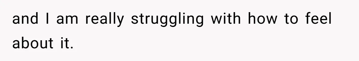 Man Throws His Wife Under The Bus To His Family, Gets Angry When She Finds Out and I am really struggling with how to feel about it.