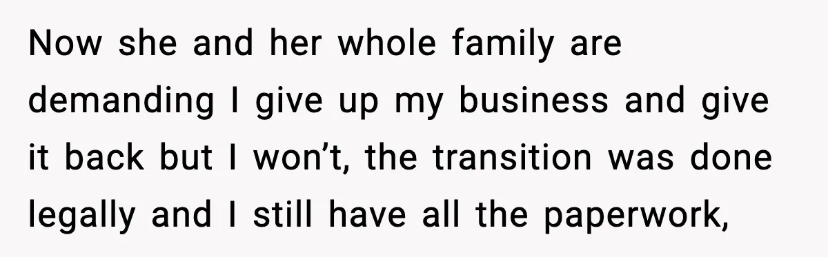 Ex-Wife’s Family Demands Car Shop Back After Divorce, He Says No Now she and her whole family are demanding I give up my business and give it back but I won’t, the transition was done legally and I still have all...
