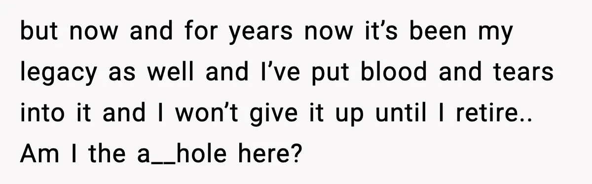 Ex-Wife’s Family Demands Car Shop Back After Divorce, He Says No but now and for years now it’s been my legacy as well and I’ve put blood and tears into it and I won’t give it up until I retire.. Am...