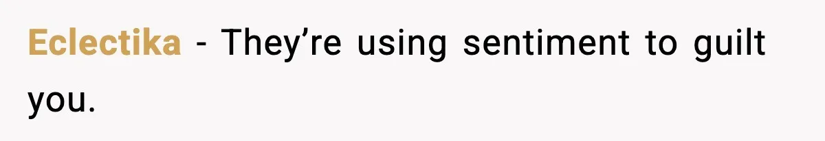 Ex-Wife’s Family Demands Car Shop Back After Divorce, He Says No Eclectika - They’re using sentiment to guilt you.