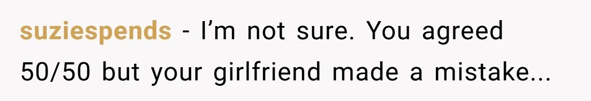 Dog Re-homing Dream Turns into a £1,200 Emergency Over a Handful of Grapes suziespends - I’m not sure. You agreed 50/50 but your girlfriend made a mistake...