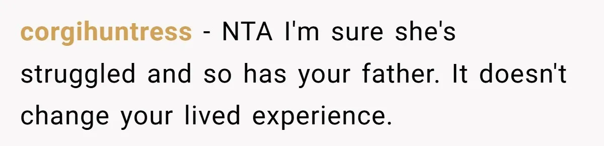 "Second Class Citizen" No More: Why One Woman Is Choosing Her Girlfriend Over Her Family for the Holidays corgihuntress − NTA I'm sure she's struggled and so has your father. It doesn't change your lived experience.