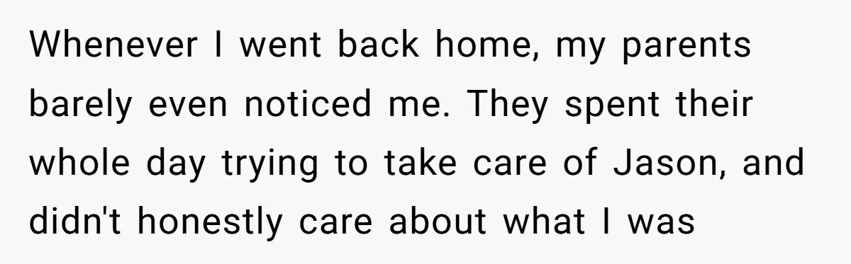 "Second Class Citizen" No More: Why One Woman Is Choosing Her Girlfriend Over Her Family for the Holidays Whenever I went back home, my parents barely even noticed me. They spent their whole day trying to take care of Jason, and didn't honestly care about what I was