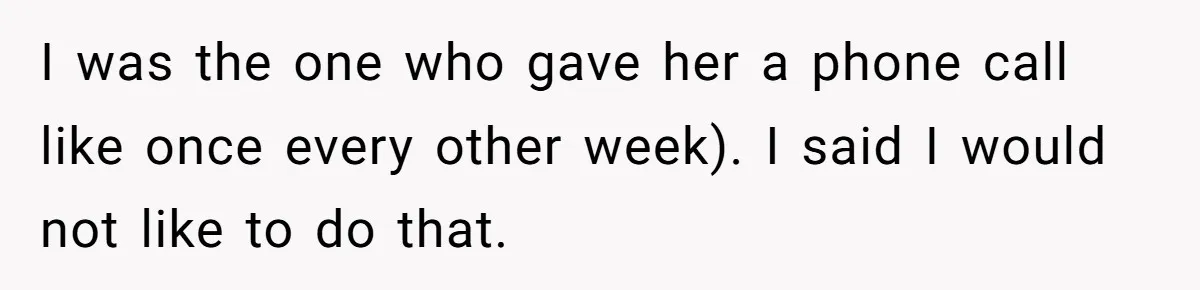 "Second Class Citizen" No More: Why One Woman Is Choosing Her Girlfriend Over Her Family for the Holidays I was the one who gave her a phone call like once every other week). I said I would not like to do that.