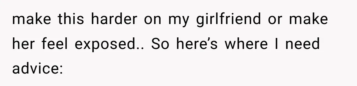 After Eight Years Together, a Boyfriend Finds Hateful Texts from His Mother on His Partner’s Phone make this harder on my girlfriend or make her feel exposed.. So here’s where I need advice:
