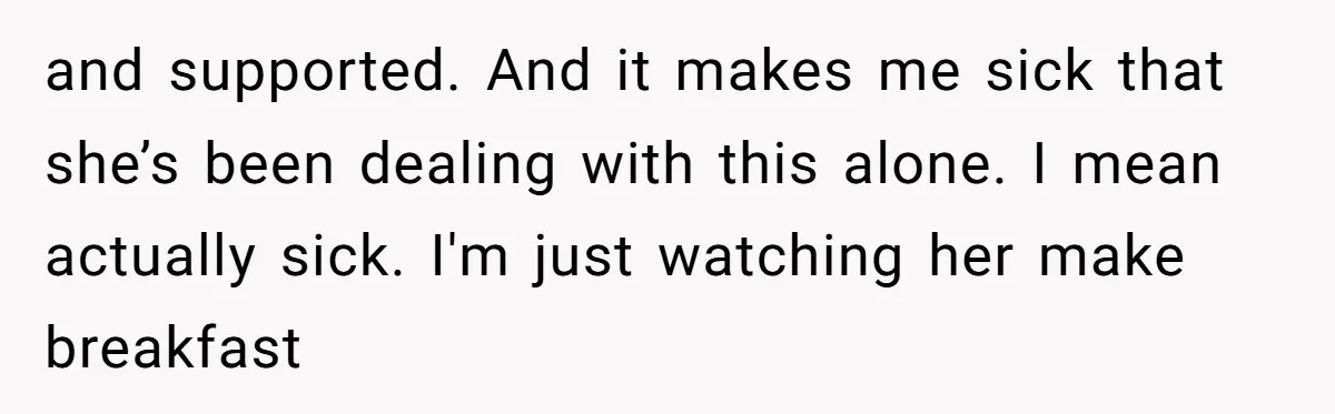 After Eight Years Together, a Boyfriend Finds Hateful Texts from His Mother on His Partner’s Phone and supported. And it makes me sick that she’s been dealing with this alone. I mean actually sick. I'm just watching her make breakfast