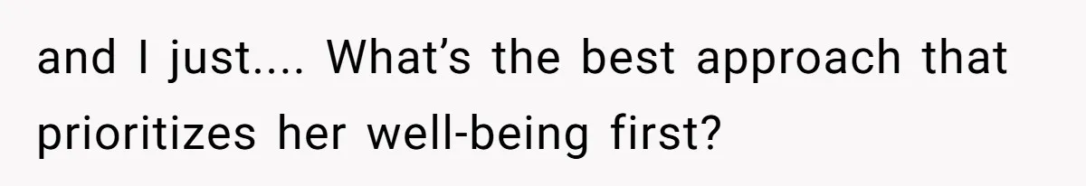After Eight Years Together, a Boyfriend Finds Hateful Texts from His Mother on His Partner’s Phone and I just.... What’s the best approach that prioritizes her well-being first?