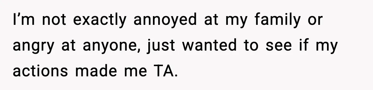 He Walked Away From Christmas Dinner Because the Lighting Made Eating Impossible I’m not exactly annoyed at my family or angry at anyone, just wanted to see if my actions made me TA.