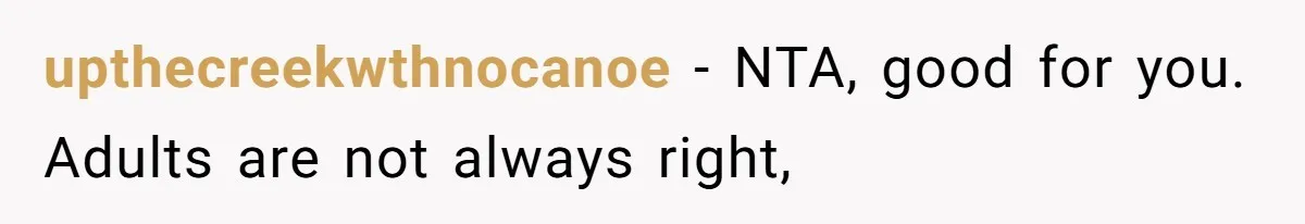 Teen Tries To Be Polite At The Park, Gets Insulted For Defending His Sister upthecreekwthnocanoe − NTA, good for you. Adults are not always right,