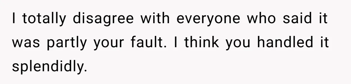 Teen Tries To Be Polite At The Park, Gets Insulted For Defending His Sister I totally disagree with everyone who said it was partly your fault. I think you handled it splendidly.