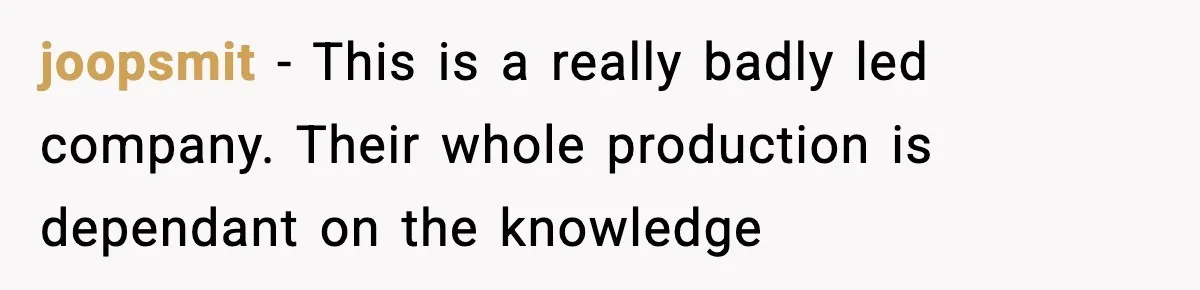 Foreman Punishes CNC Machinist For Being Late, Loses Him Thousands In Overtime And Gets Fired joopsmit − This is a really badly led company. Their whole production is dependant on the knowledge