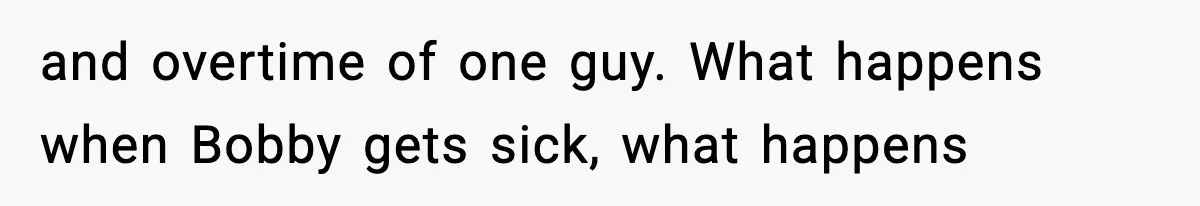 Foreman Punishes CNC Machinist For Being Late, Loses Him Thousands In Overtime And Gets Fired and overtime of one guy. What happens when Bobby gets sick, what happens