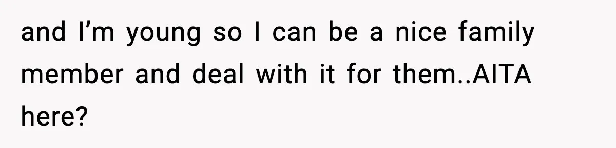 Teen Refuses To Share Room With Four Young Children, Family Loses Free Babysitting And Boat Access and I’m young so I can be a nice family member and deal with it for them..AITA here?