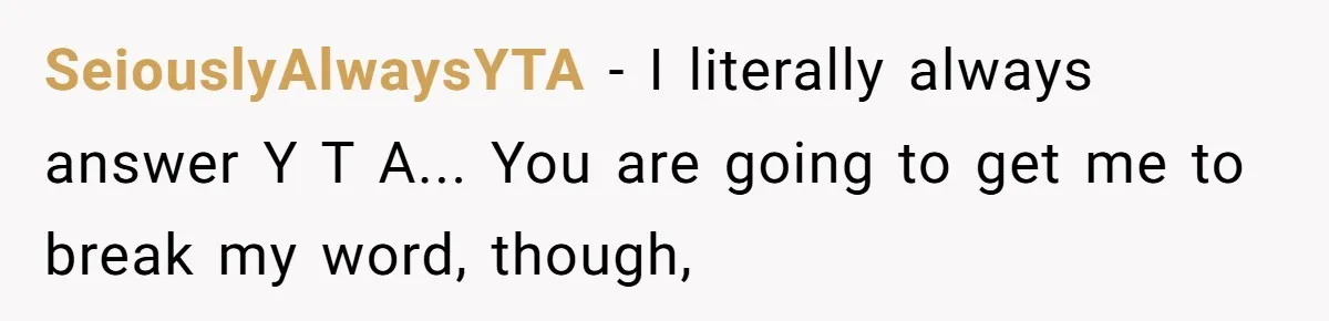 A Teen’s Lodge Trip Sparks a Major Holiday Crisis with Her Blended Family SeiouslyAlwaysYTA − I literally always answer Y T A... You are going to get me to break my word, though,