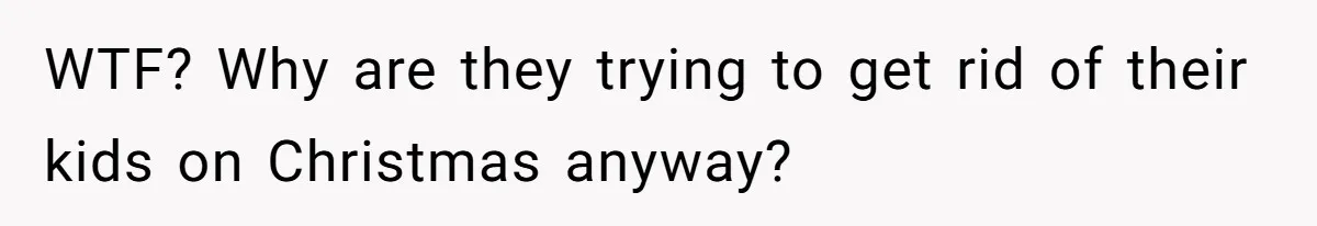 A Teen’s Lodge Trip Sparks a Major Holiday Crisis with Her Blended Family WTF? Why are they trying to get rid of their kids on Christmas anyway?